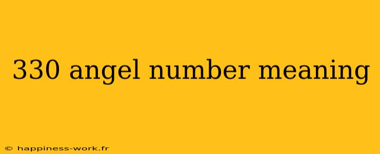 330 angel number meaning