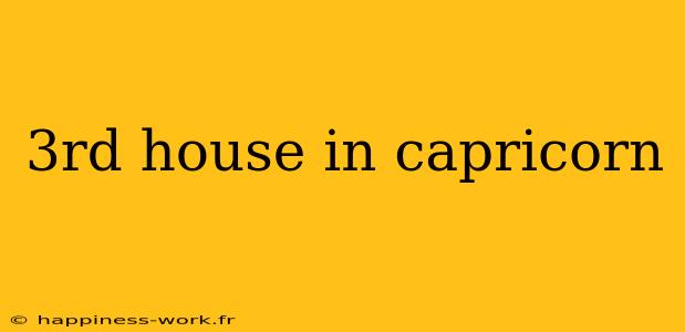 3rd house in capricorn