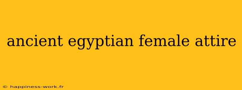 ancient egyptian female attire