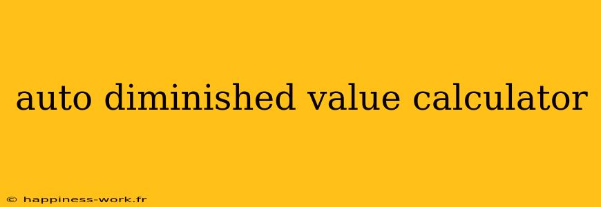 auto diminished value calculator