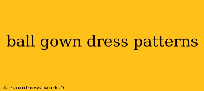 ball gown dress patterns