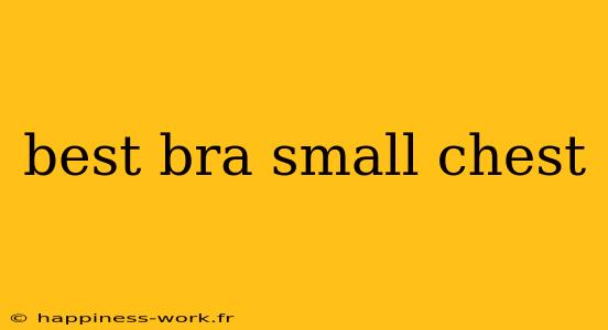 best bra small chest