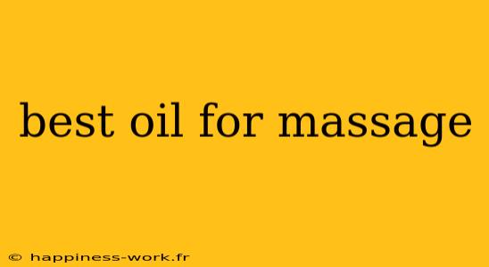 best oil for massage