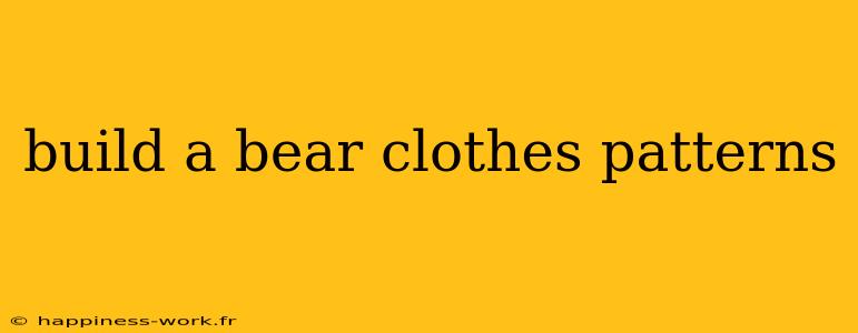 build a bear clothes patterns