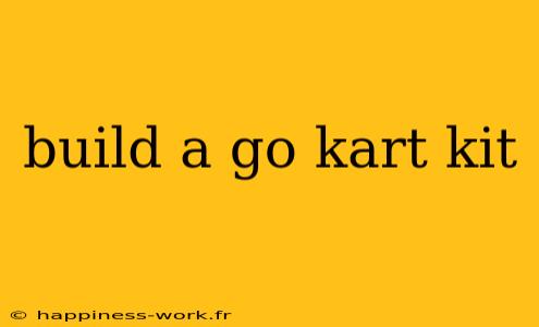 build a go kart kit