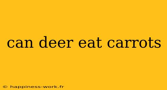 can deer eat carrots