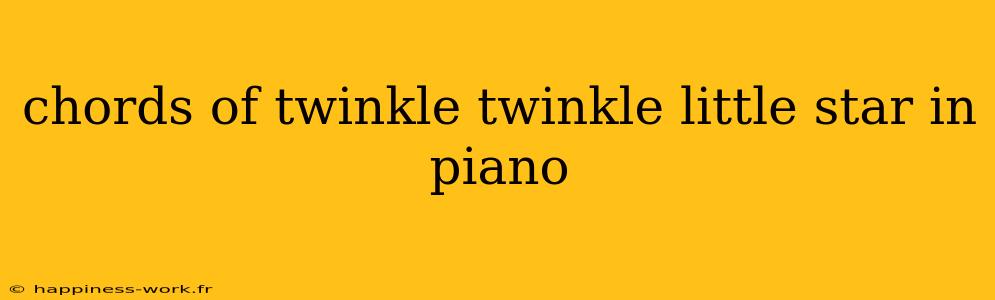 chords of twinkle twinkle little star in piano