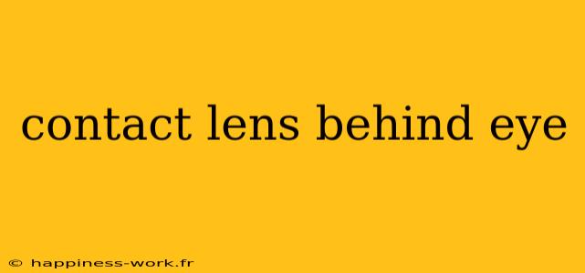 contact lens behind eye