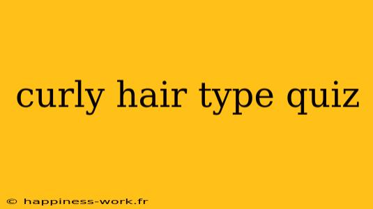 curly hair type quiz