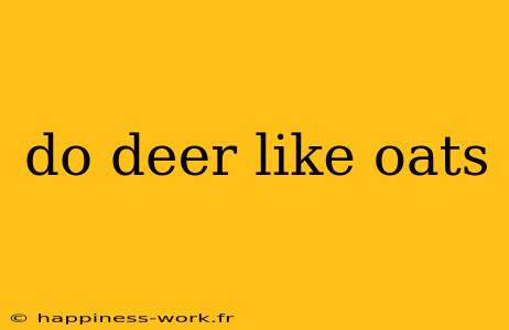 do deer like oats