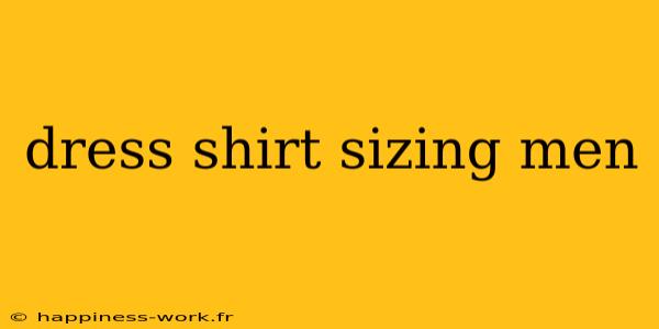 dress shirt sizing men