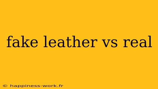 fake leather vs real