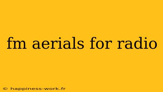 fm aerials for radio