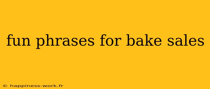 fun phrases for bake sales