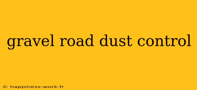 gravel road dust control