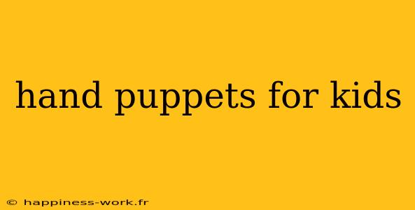 hand puppets for kids