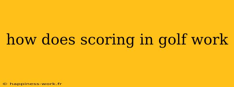 how does scoring in golf work