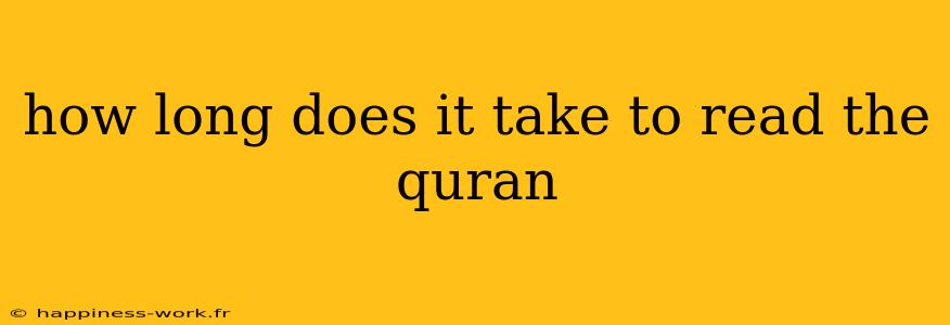 how long does it take to read the quran