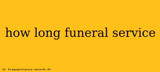 how long funeral service