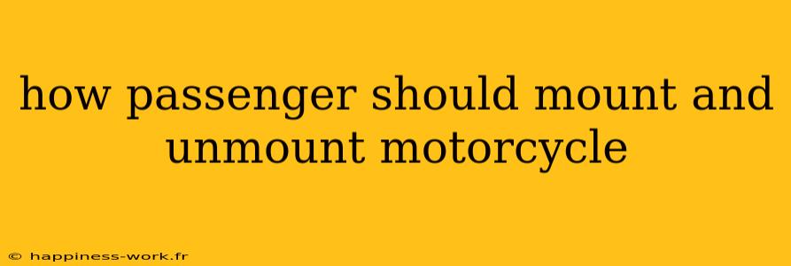 how passenger should mount and unmount motorcycle