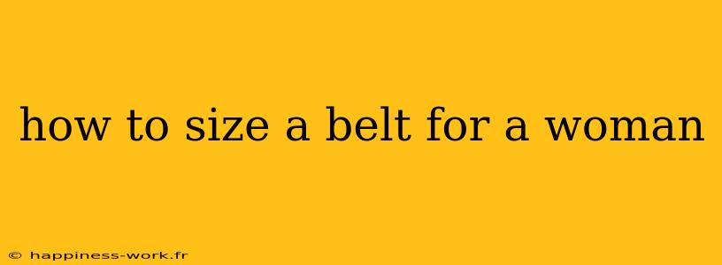 how to size a belt for a woman