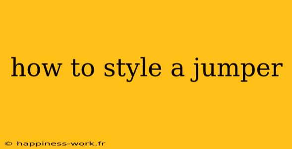 how to style a jumper