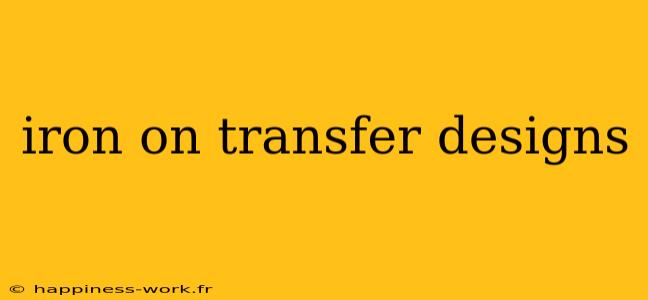 iron on transfer designs