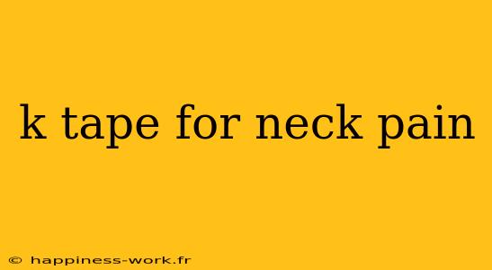 k tape for neck pain