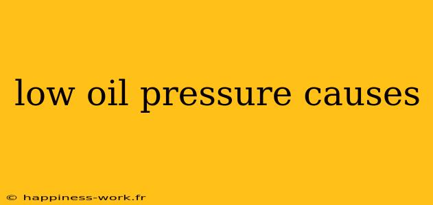 low oil pressure causes