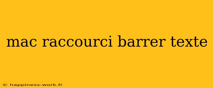 mac raccourci barrer texte