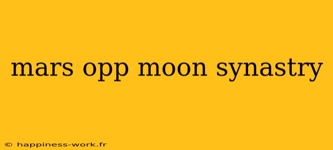 mars opp moon synastry