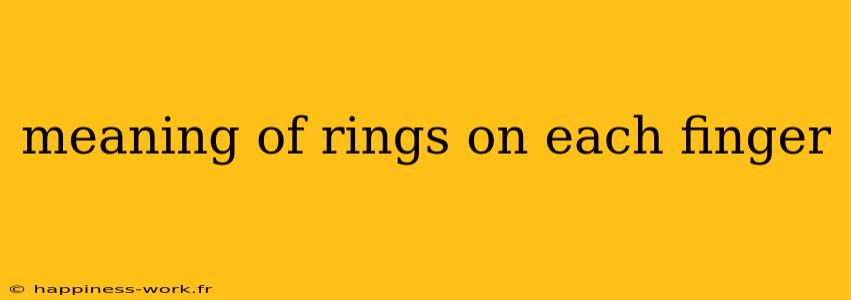 meaning of rings on each finger