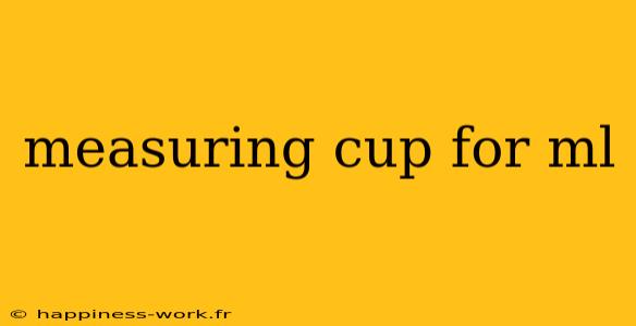 measuring cup for ml