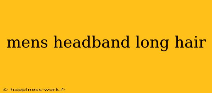 mens headband long hair