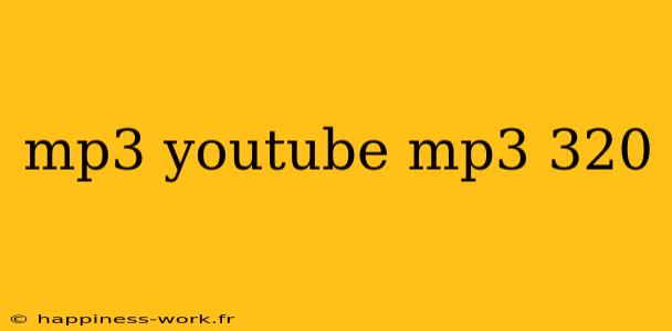 mp3 youtube mp3 320