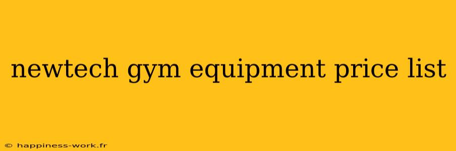 newtech gym equipment price list