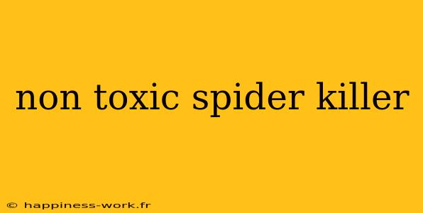 non toxic spider killer