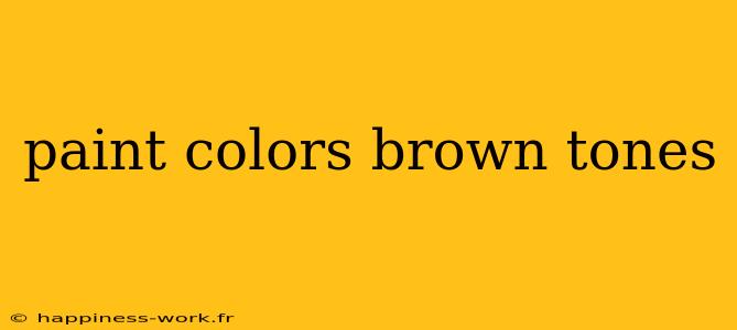 paint colors brown tones