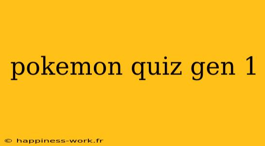 pokemon quiz gen 1