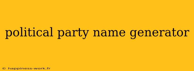 political party name generator