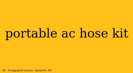 portable ac hose kit