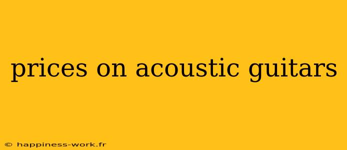 prices on acoustic guitars