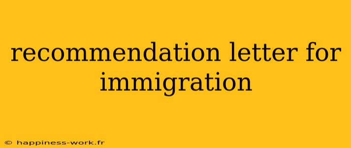 recommendation letter for immigration