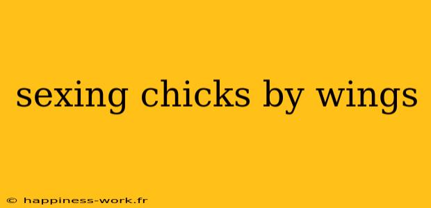 sexing chicks by wings