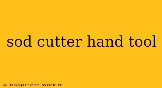 sod cutter hand tool