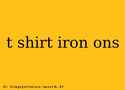 t shirt iron ons