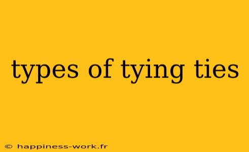 types of tying ties