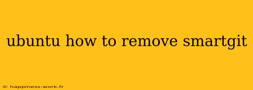 ubuntu how to remove smartgit