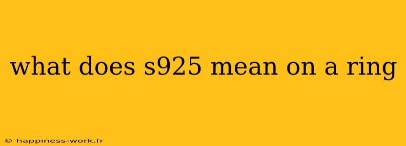 what does s925 mean on a ring