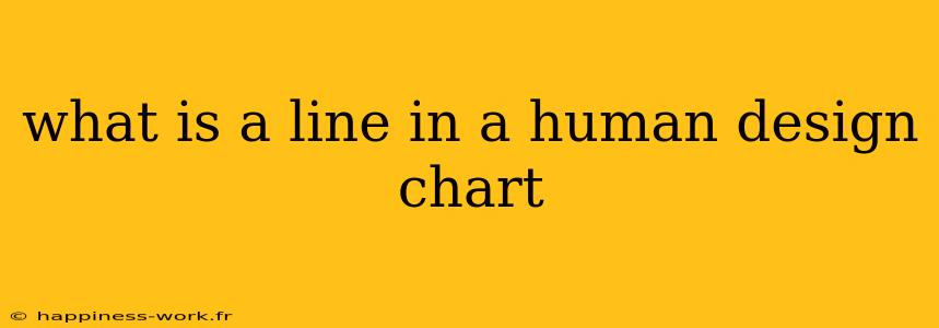 what is a line in a human design chart